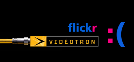 Flickr and Videotron